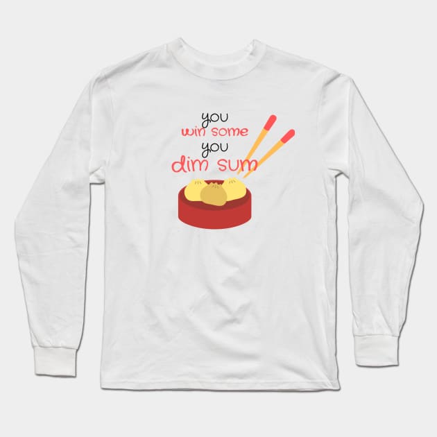 You win sum, you dim sum! Long Sleeve T-Shirt by PeachyBotique